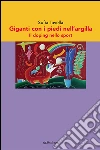 Giganti con i piedi nell’argilla. E-book. Formato EPUB ebook di Sofia Tavella