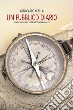 Un pubblico diario. Viaggi, incontri e letture di un europeo. E-book. Formato EPUB