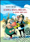 Questa volta che qui... Al Sgnèr Pirén 2000. E-book. Formato EPUB ebook di Fausto Carpani