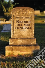 Ricordi del mio funerale. E-book. Formato EPUB