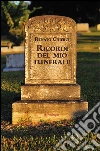 Ricordi del mio funerale. E-book. Formato EPUB ebook di Renato Chíerzí