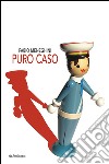 Puro caso. E-book. Formato EPUB ebook