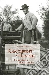 Cacciatori di favole. Testimonianze di cultura contadina. E-book. Formato Mobipocket ebook di Annamaria Quarantotto