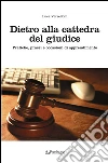 Dietro alla cattedra del giudice. Pratiche, prassi e occasioni di apprendimento. E-book. Formato EPUB ebook di Luca Verzelloni