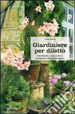 Giardiniere per diletto. Contributo a una cultura irregolare del giardinaggio. E-book. Formato Mobipocket ebook