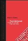 Fuori dal tunnel: Viaggio antropologico nella val di Susa. E-book. Formato EPUB ebook