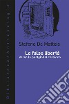 Le false libertà: Verso la postglobalizzazione. E-book. Formato EPUB ebook di Stefano De Matteis
