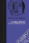 Le false libertà: Verso la postglobalizzazione. E-book. Formato EPUB ebook