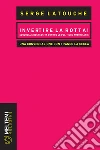 Invertire la rotta!: Ecologia e decrescita contro le politiche autoritarie. Una conversazione con Franco La Cecla. E-book. Formato EPUB ebook di Serge Latouche