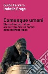 Comunque umani: Storie di mostri, alieni, orchi e vampiri: un’analisi semioantropologica. E-book. Formato EPUB ebook di Guido Ferraro