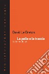 La pelle e la traccia: Le ferite del sé. E-book. Formato EPUB ebook di David Le Breton