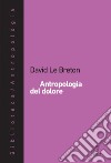 Antropologia del dolore. E-book. Formato EPUB ebook di David Le Breton