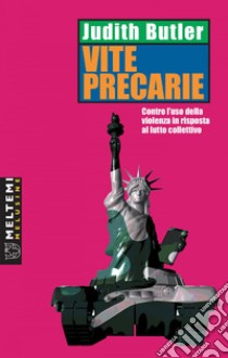 Vite precarie: Contro l’uso della violenza in risposta al lutto collettivo. E-book. Formato EPUB ebook di Judith  Butler