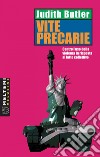 Vite precarie: Contro l’uso della violenza in risposta al lutto collettivo. E-book. Formato EPUB ebook di Judith  Butler