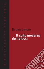 Il culto moderno dei fatticci: Antropologia e altri disturbi da viaggio. E-book. Formato EPUB ebook