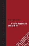 Il culto moderno dei fatticci: Antropologia e altri disturbi da viaggio. E-book. Formato EPUB ebook