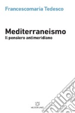 Mediterraneismo: Il pensiero antimeridiano. E-book. Formato EPUB