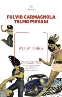 Pulp Times: Immagini del tempo nel cinema d’oggi. E-book. Formato EPUB ebook di Fulvio Carmagnola