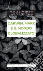 Darwin, Marx e il mondo globalizzato. E-book. Formato EPUB ebook