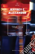 Trauma: La rappresentazione sociale del dolore. E-book. Formato EPUB ebook