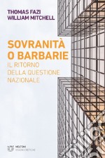 Sovranità o barbarie: Il ritorno della questione nazionale. E-book. Formato EPUB ebook