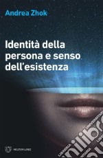 Identità della persona e senso dell’esistenza. E-book. Formato EPUB ebook