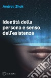 Identità della persona e senso dell’esistenza. E-book. Formato EPUB ebook