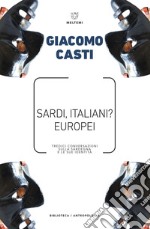 Sardi, italiani? Europei: Tredici conversazioni sulla Sardegna e le sue identità. E-book. Formato EPUB