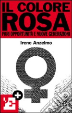 Il colore rosa. Pari opportunità e nuove generazioni. E-book. Formato EPUB ebook