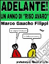 Adelante! Un anno di «Riso avaro». E-book. Formato EPUB ebook di Marco Gaucho Filippi