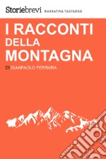 I racconti della montagna. E-book. Formato EPUB ebook