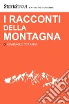 I racconti della montagna. E-book. Formato EPUB ebook di Gianpaolo Ferrara