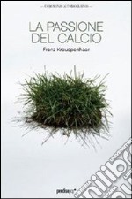 La passione del calcio. E-book. Formato EPUB ebook