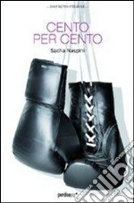 Cento per cento. E-book. Formato EPUB