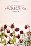 Undicesimo comandamento. Uccidi chi non ti ama. E-book. Formato EPUB ebook di Elena Mearini