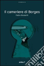 Il cameriere di Borges (primo capitolo). E-book. Formato EPUB ebook