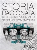 Storia ragionata delle lenti a contatto. E-book. Formato EPUB ebook