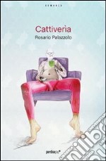 Cattiverìa. E-book. Formato Mobipocket