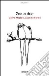 Zoo a due. E-book. Formato Mobipocket ebook di Marino Magliani