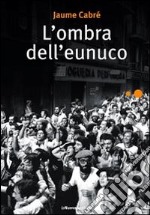 L'ombra dell'eunuco. E-book. Formato ePub