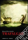 Trafalgar. E-book. Formato ePub ebook di Pérez Galdós Benito