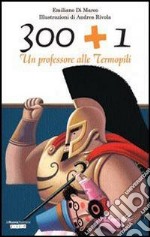 300 + 1. Un professore alle Termopili. E-book. Formato EPUB ebook