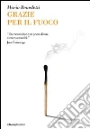 Grazie per il fuoco. E-book. Formato EPUB ebook di Mario Benedetti