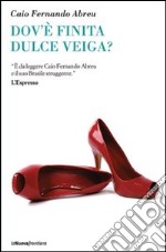 Dov'è finita Dulce Veiga. E-book. Formato EPUB ebook