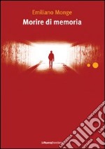 Morire di memoria. E-book. Formato EPUB ebook