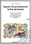 Segnali che precederanno la fine del mondo. E-book. Formato EPUB ebook