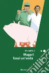 Magari fossi un'onda. E-book. Formato EPUB ebook