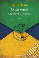 Di me ormai neanche ti ricordi. E-book. Formato EPUB