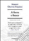 A ferro e fuoco. E-book. Formato EPUB ebook di Manuel Chaves Nogales