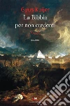 La Bibbia per non credenti: Esodo. E-book. Formato EPUB ebook